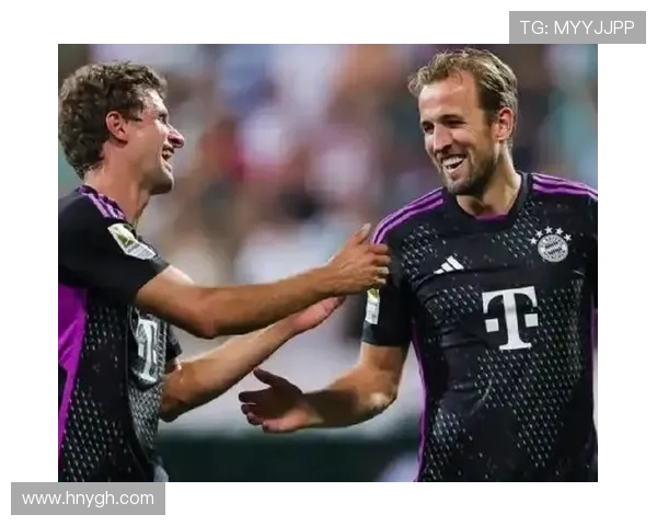 凯恩：与拜仁队友默契不断提升